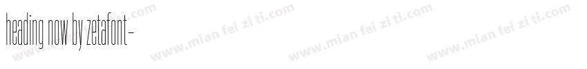 heading now by zetafont字体转换
